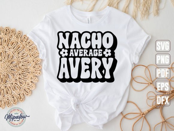 Nacho Average Avery SVG: Friendly Illustrations & Graphics
